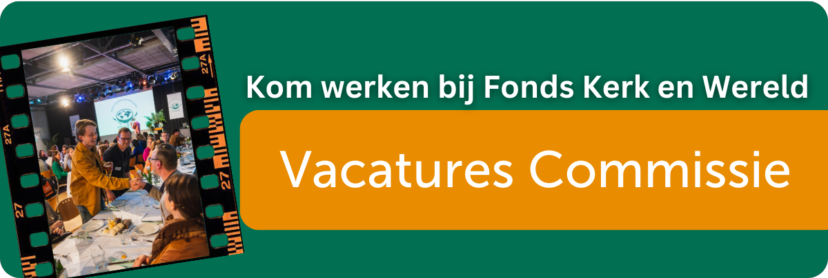 Vacatures fonds Kerk en Wereld